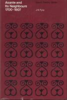 Asante and its neighbours, 1700-1807