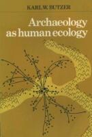 Archaeology as Human Ecology : Method and Theory for a Contextual Approach
