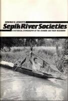 Sepik River societies : a historical ethnography of the Chambri and their neighbors