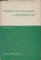 Adaptability and communication in marriage (Second, revised and abridged, edition)