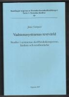Vadstenasystrarnas textv&auml;rld : studier i systrarnas skriftbrukskompetens, l&auml;rdom och textf&ouml;rst&aring;else = The textual world of the Vadstena sisters : studies in the literacy, learning and textual understanding of the nuns