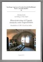 Historieskrivning vid Uppsala domkyrka under h&ouml;gmedeltiden : handskriften UUB C 92 och dess k&auml;llor