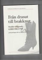 Fr&aring;n drasut till brakknut : studier till&auml;gnade Gerd Eklund p&aring; 65-&aring;rsdagen den 23 oktober 2007
