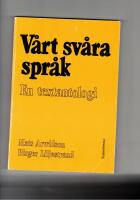 V&aring;rt sv&aring;ra spr&aring;k : en textantologi