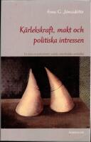 K&auml;rlekskraft, makt och politiska intressen : en teori om patriarkatet i nutida v&auml;sterl&auml;ndska samh&auml;llen
