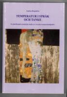 Temperatur i spr&aring;k och tanke : en j&auml;mf&ouml;rande semantisk studie av svenska temperaturadjektiv