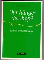 Hur h&auml;nger det ihop? : en bok om textbindning