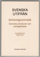 Svenska utifr&aring;n. Schemagrammatik - Svenska strukturer och vardagsfraser