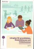 L&auml;roplan f&ouml;r grundskolan, f&ouml;rskoleklassen och fritidshemmet. Lgr22