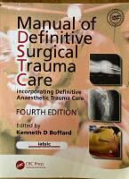 Manual of Definitive Surgical Trauma Care incorporating Definitive Anaesthetic Trauma Care
