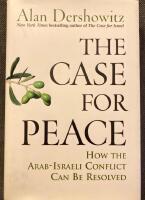 The Case for Peace: How the Arab-Israeli Conflict Can be Resolved