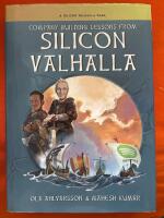 Company Building Lessons from Silicon Valhalla - A SILICON VALHALLA SAGA
