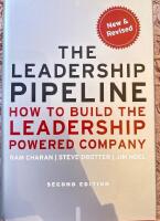 The Leadership Pipeline: How to Build the Leadership Powered Company, 2nd E