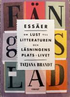 F&auml;ngslad : Ess&auml;er om lust till litteraturen och l&auml;sningens plats i livet