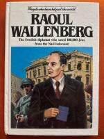 Raoul Wallenberg : the Swedish diplomat who saved 100,000 Jews from the Nazi holocaust