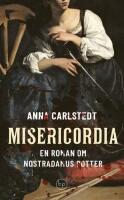 Misericordia - en roman om Nostradamus dotter