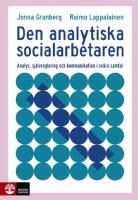 Den analytiska socialarbetaren - analys, sj&auml;lvreglering och kommunikation i sv&aring;ra samtal