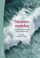 Tidvattenmodellen - en v&auml;gledning f&ouml;r personal inom psykiatrisk v&aring;rd