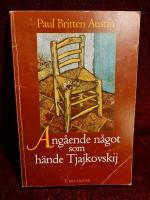 Ang&aring;ende n&aring;got som h&auml;nde Tjajkovskij : ess&auml; om konstn&auml;rens livsprojekt