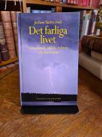 Det farliga livet : om avund, r&auml;dsla, rykten och f&ouml;rdomar
