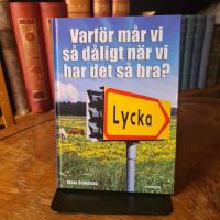 Varf&ouml;r m&aring;r vi s&aring; d&aring;ligt n&auml;r vi har det s&aring; bra?
