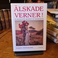 &Auml;lskade Verner! : en romantisk biografi om Heidenstam