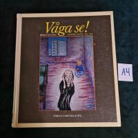 V&aring;ga se! : svensk konst 1945-1980