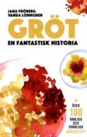 Gr&ouml;t : en fantastisk historia