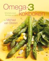 Omega-3 kokboken : &ouml;ver 100 smarta recept f&ouml;r kropp och sj&auml;l