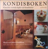 Kondisboken : klassiska svenska kaf&eacute;er och konditorier