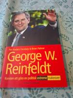 George W Reinfeldt : konsten att g&ouml;ra en politisk extreme makeover