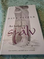 Att hj&auml;lpa sig sj&auml;lv : om hoppet, modet och lyckan