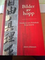 Bilder av hopp - Svenskarna som f&ouml;r&auml;ndrade Kinas historia