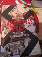 Nazisternas fruar : Tredje rikets m&auml;ktigaste kvinnor