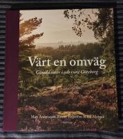 V&auml;rt en omv&auml;g : G&ouml;mda oaser i och runt G&ouml;teborg