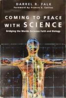 Coming to Peace with Science: Bridging the Worlds Between Faith and Biology