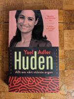 Huden : allt om v&aring;rt st&ouml;rsta organ
