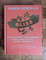 Bliss : de nya antiinflammatoriska nycklarna till ett l&auml;ngre, godare liv