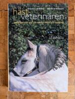 H&auml;stveterin&auml;ren : 200 fr&aring;gor och svar om h&auml;stars h&auml;lsa och sjukdom