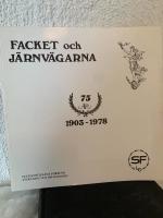 Facket och j&auml;rnv&auml;garna 75 &aring;r 1903-1978