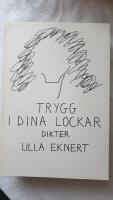 Trygg i dina lockar : dikter