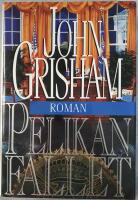 Pelikanfallet : [roman]