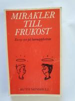 Mirakler till frukost : [en ny syn p&aring; barnuppfostran]
