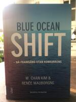 Blue ocean shift : n&aring; framg&aring;ng utan konkurrens