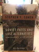 Soviet fates and lost alternatives - from Stalinism to the new Cold War