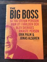 The Big Boss : s&aring; tog Stefan Persson H&M ut i v&auml;rlden och blev Sveriges rikaste person