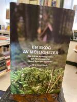 En skog av m&ouml;jligheter : Om tidl&ouml;s kunskapst&ouml;rst och f&ouml;retagsamhet bland Sv