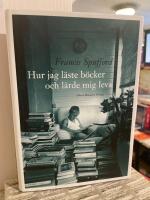 Hur jag l&auml;ste b&ouml;cker och l&auml;rde mig leva