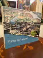 Minne och vision : Stockholms stadsutveckling i d&aring;tid, nutid och framtid