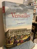 Versailles : slottet parken livet